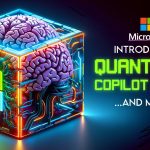 Quantum AI, Copilot Studio, and more! Microsoft Enters New Era